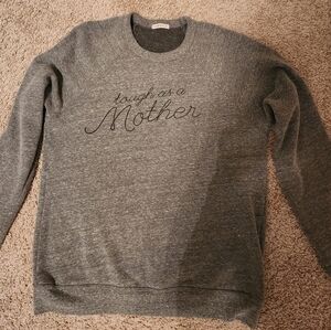 Bee and the Fox Tough as a Mother Sweatshirt